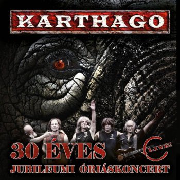 Karthago - 30 &#233;ves jubileumi &#243;ri&#225;skoncert (2CD, Live) 2010