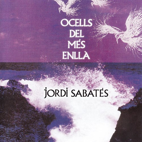 Jordi Sabates - Ocells del Mes Enlla (1975) [Reissue 2008]