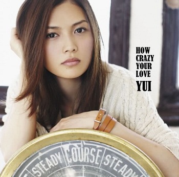 Yui - How Crazy Your Love (2011)