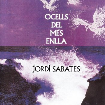 Jordi Sabates - Ocells del Mes Enlla (1975) [Reissue 2008] 