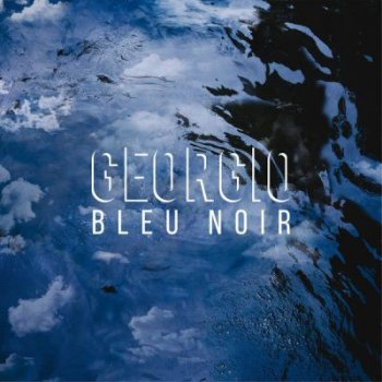 Georgio-Bleu Noir (Deluxe Edition) 2015 