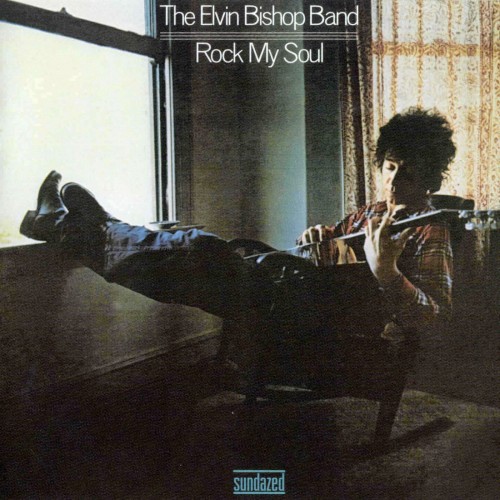 The Elvin Bishop Band - Rock My Soul (1972)