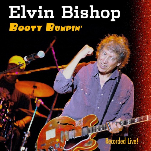 Elvin Bishop - Booty Bumpin' (2007)
