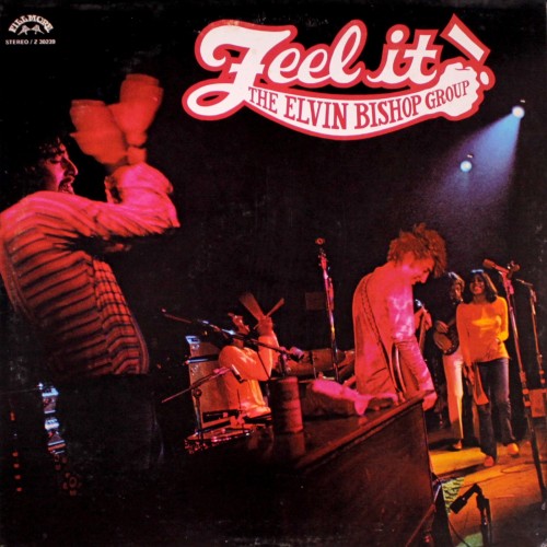 The Elvin Bishop Group - Feel It! (1970)