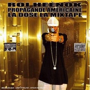 Roi Heenok-Propagande Americaine-La Dose, La Mixtape 2005