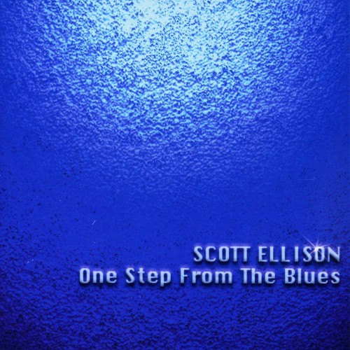 Scott Ellison - One Step From The Blues (2000)