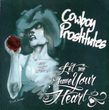 Cowboy Prostitutes - Let Me Have Your Heart (2009)