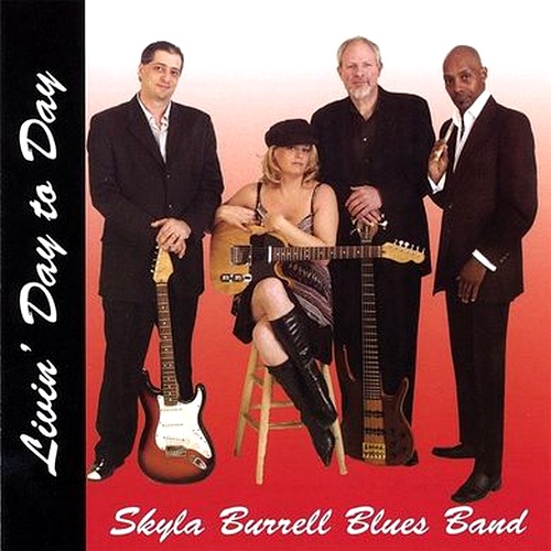 Skyla Burrell Blues Band - Livin' Day To Day (2006)