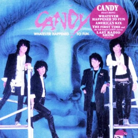 Candy - Whatever Happened To Fun (1985) [Reissue 2012]