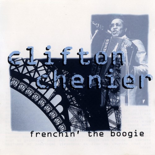 Clifton Chenier - Frenchin' The Boogie (1976)
