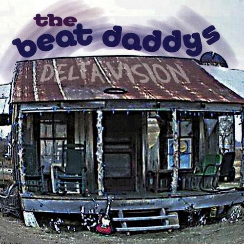 The Beat Daddys - Delta Vision (2001)