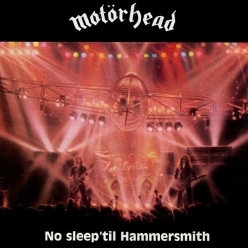 Motorhead - No Sleep 'til Hammersmith (1981) [Reissued 2001]