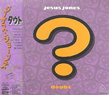 Jesus Jones - Doubt (Japan Edition) (1991)