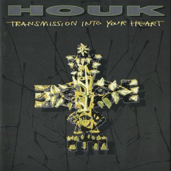 Houk - Transmission Into Your Heart (1994)