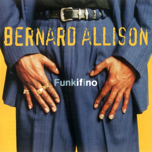 Bernard Allison - Funkifino (1996)