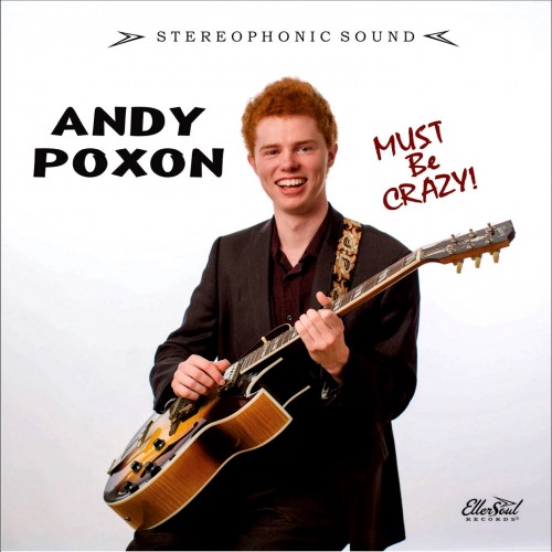 Andy Poxon - Must Be Crazy (2015)