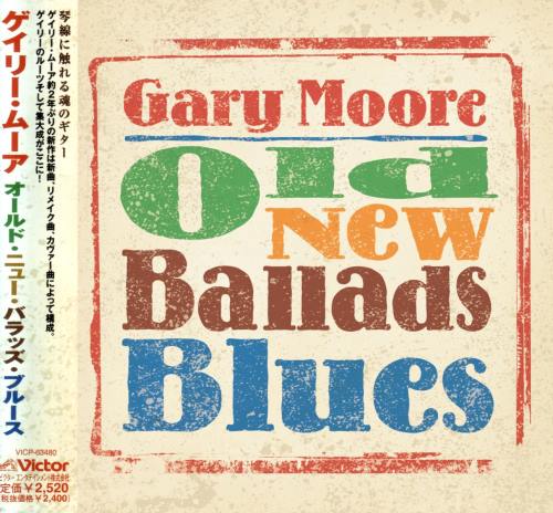 Gary Moore - Old New Ballads Blues [Japanese Edition] (2006)