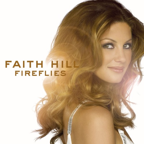Faith Hill - Fireflies (2005)