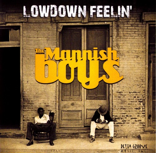 The Mannish Boys - Lowdown Feelin' (2008)