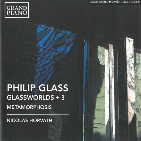 Nicolas Horvath - Philip Glass: Glassworlds Vol. 3, Metamorphosis (2016)