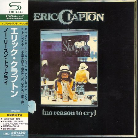 Eric Clapton - No Reason To Cry [Japan SHM-CD] (2008)