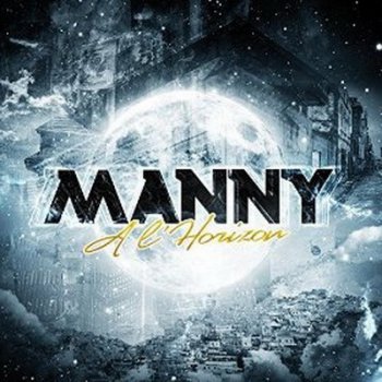 Manny-A L'horizon 2016 