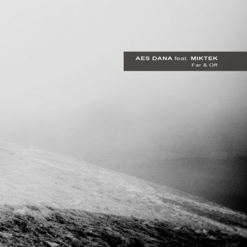 Aes Dana feat. MikTek - Far & Off (2016)