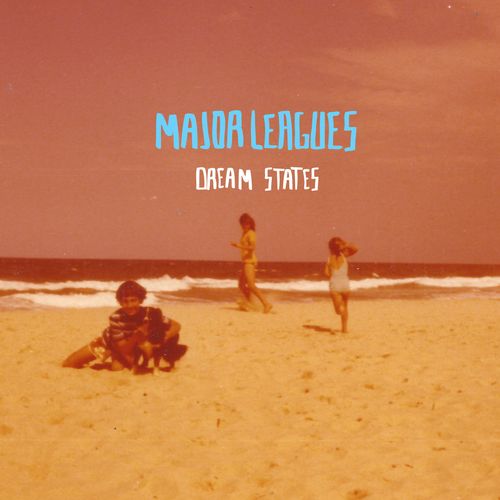 Major Leagues - Dream States EP (2016)