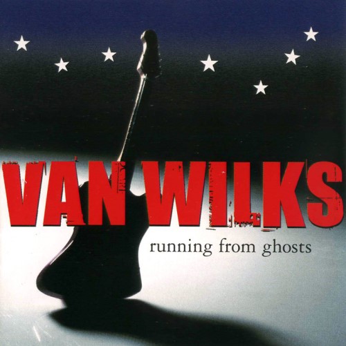 Van Wilks - Running From Ghosts (2005)