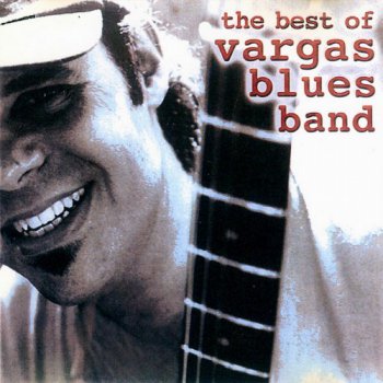 Vargas Blues Band - The Best Of (2001)