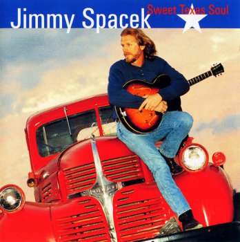 Jimmy Spacek - Sweet Texas Soul (1997)