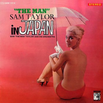 Sam "The Man" Taylor & His Orchestra - Sam "The Man" Taylor In Japan (1961)