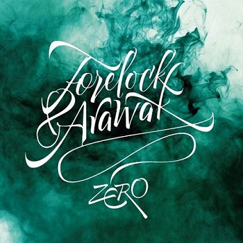 Forelock & Arawak - Zero (2016)