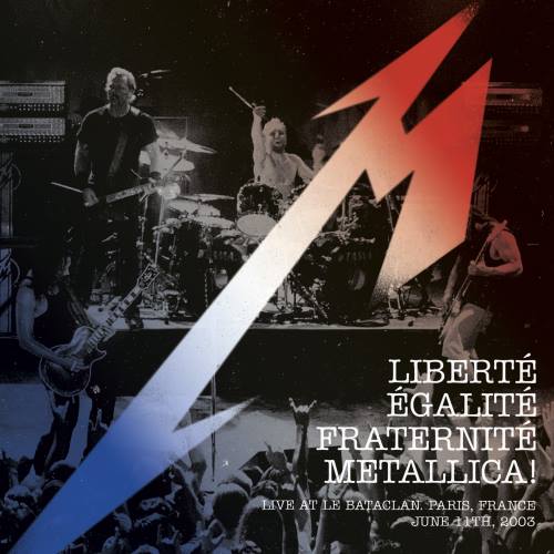 Metallica - Liberte, Egalite, Fraternite, Metallica! [live] (2003) [2016]
