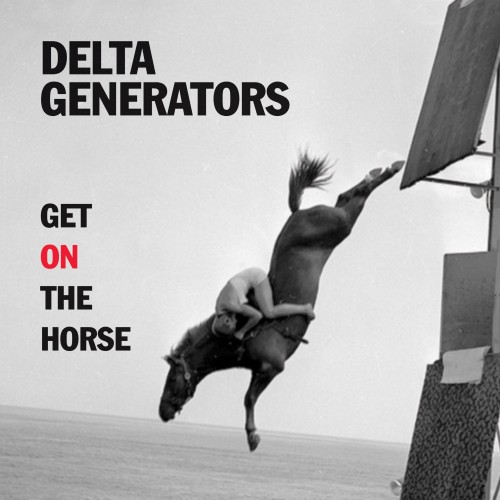 Delta Generators - Get On The Horse (2014)