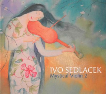 Ivo Sedlacek - Mystical Violin 2 (2012)