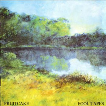 Fruitcake - Fool Tapes (1992) 