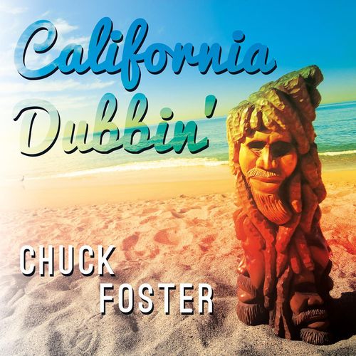 Chuck Foster - California Dubbin’ (2016)