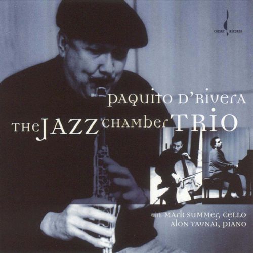 Paquito D'Rivera - The Jazz Chamber Trio (2005)