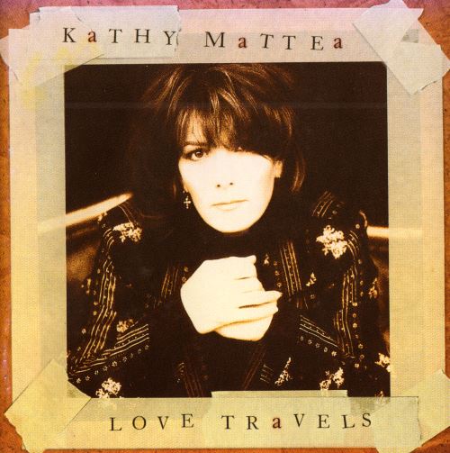 Kathy Mattea - Love Travels (1997)