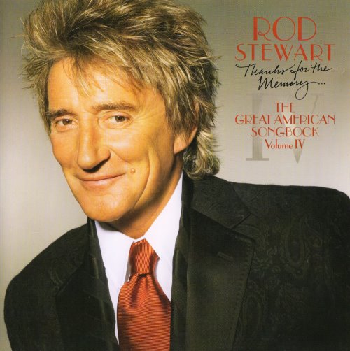 Rod Stewart - Thanks For The Memory: The Great American Songbook [vol.4] (2005)