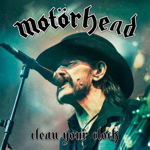 Motorhead - Clean Your Clock [Live In Munich' 2015] (2016)