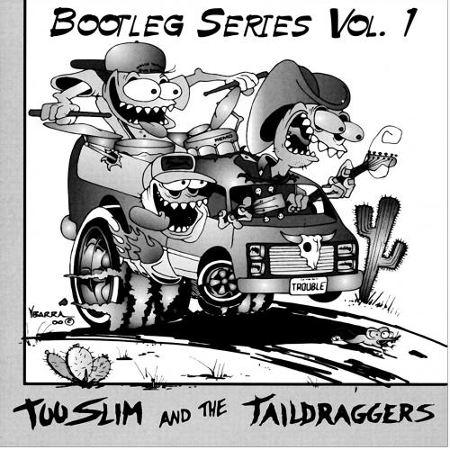Too Slim & The Taildraggers - Bootleg Series Vol. 1 (2001)