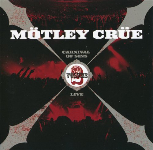 Motley Crue - Carnival Of Sins Live vol.1 & vol.2 (2006)