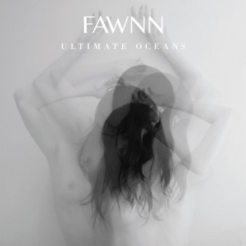 FAWNN - Ultimate Oceans (2016)