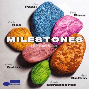 Gino Paoli, Enrico Rava, Flavio Boltro, Danilo Rea, Rosario Bonaccorso, Roberto Gatto - Milestones - Un incontro in Jazz (2007)