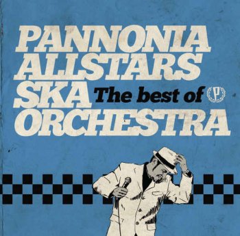 Pannonia Allstars Ska Orchestra - The Best Of (2014) LP