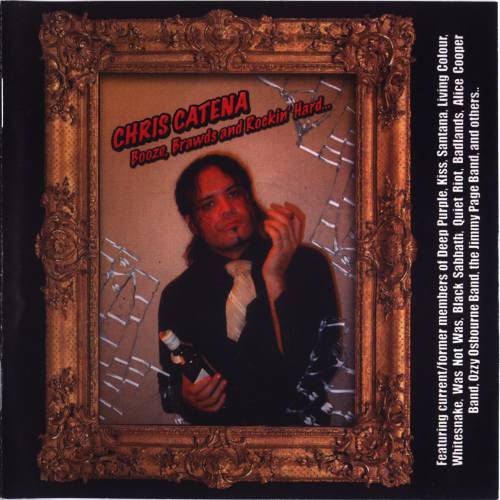 Chris Catena - Booze, Brawds And Rockin Hard [2CD] (2007)