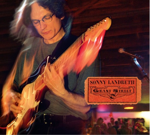 Sonny Landreth - Live at Grant Street (2005)