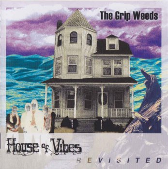 The Grip Weeds - House Of Vibes - Revisited (2007) [Remastered]
